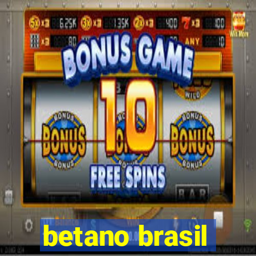 betano brasil